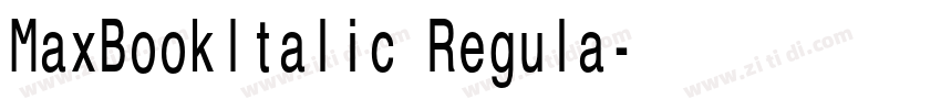 MaxBookItalic Regula字体转换 MaxBookItalic Regula字体转换